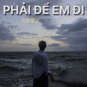 Phải Để Em Đi