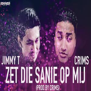 Zet Die Sanie Op Mij (feat. Jimmy T)