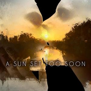 A Sun Set Too Soon (feat. Adelide & Dominic Ingham)