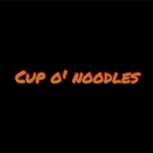 Cup o' Noodles