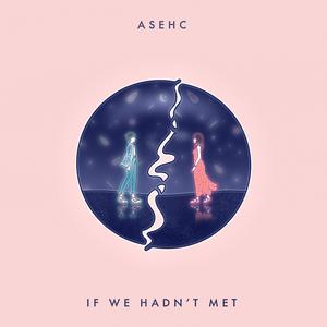 if we hadn't met