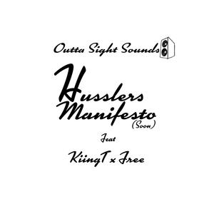 Husslers Manifesto (Soon) (feat. Kiing T & Free)