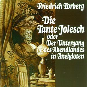 Was die Tante Jolesch betrifft (Die Tante Jolesch)