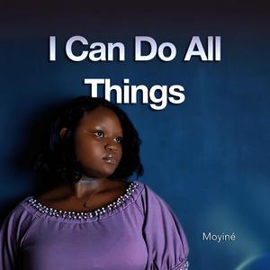 I Can Do All Things