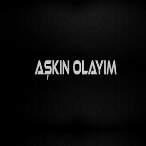 AŞKIN OLAYIM