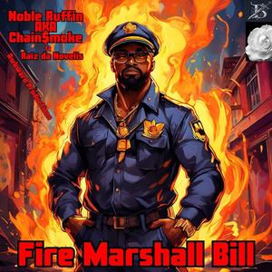 Fire Marshall Bill (feat. Raiz Da Novelis)