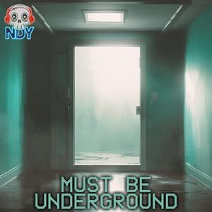 Must Be Underground