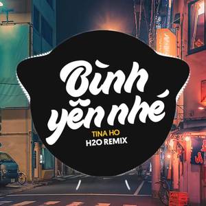 Bình Yên Nhé (Remix Vinahouse)