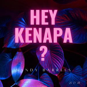 Hey Kenapa?