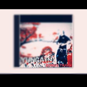 YUNGAIN (I NEED YOU) (BONUS TRACK)