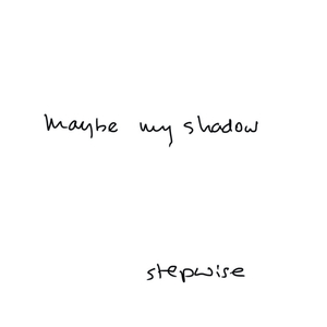 Maybe My Shadow