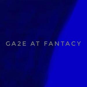 Ga2e at Fantacy