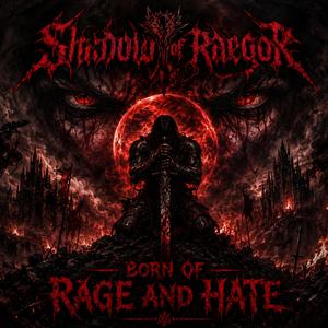 Born of Rage and Hate