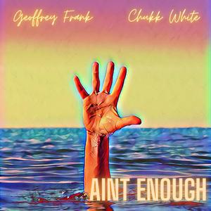Aint Enough (feat. Chukk White) (Radio Edit)