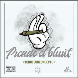 Prende el Blunt (Todoesunconcepto)