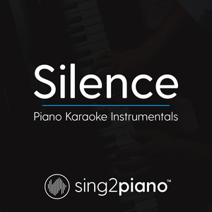 Silence (Originally Performed by Marshmello & Khalid) (Piano Karaoke Version)