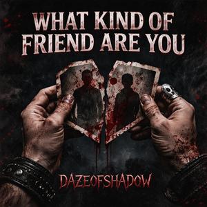 What kind of friend are you