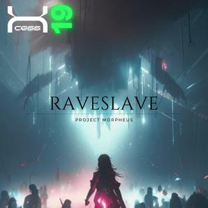 Raveslave (feat. Project Morpheus)