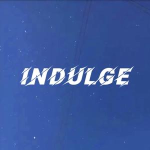INDULGE [Free]
