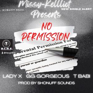 No Permission (feat. TBabi, Lady X & GG Gorgeous)