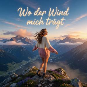 Wo der Wind mich trägt