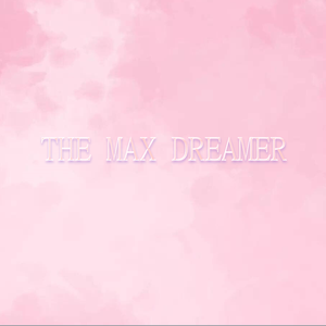 The Max Dreamer 伴奏