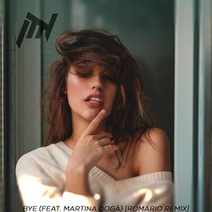 Bye (feat. Martina Dogà) [Romário Remix]
