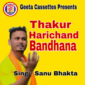 Thakur Harichand Bandhana