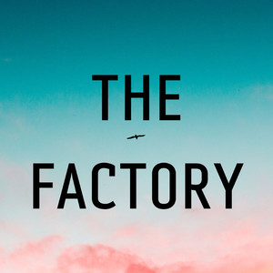 The Factory
