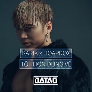 Tốt Hơn Đừng Về (DATAD Remix)