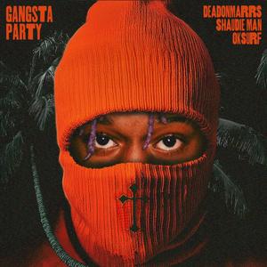 Gangsta Party (feat. Shaudie Man & oksurf)