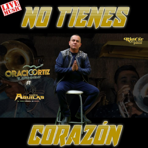 No Tienes Corazón (En Vivo) [feat. Banda Aguilas]