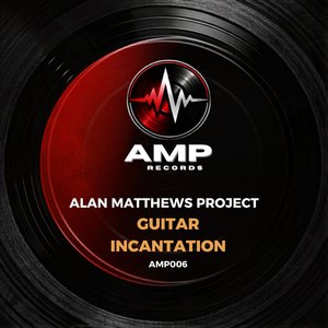 Guitar Incantation Alan Matthews Project (Amp)