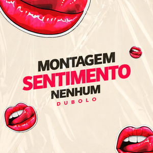 Montagem Sentimento Nenhum