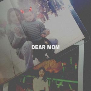 DEAR MOM