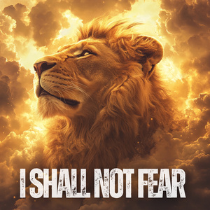 I Shall not fear