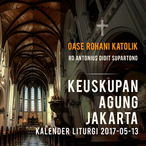 Oase Rohani Katolik (Kalender Liturgi 2017-05-13)