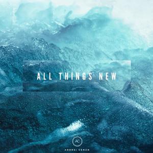 All Things New