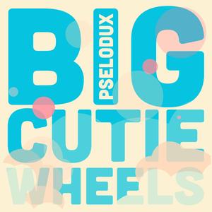 Big Cutie Wheels