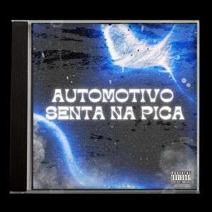 Automotivo Senta na Pica