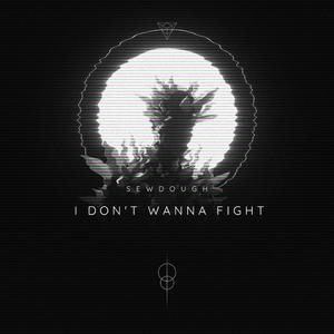 I Don't Wanna Fight