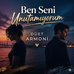 Ben Seni Unutamıyorum
