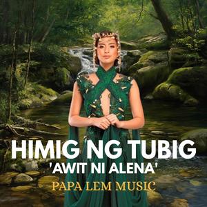 HIMIG NG TUBIG (Awit ni Alena)