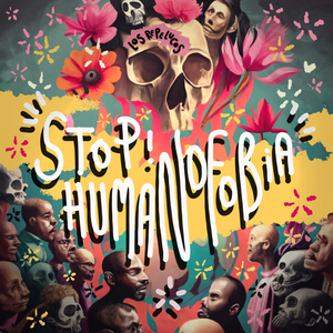 Stop Humanofobia