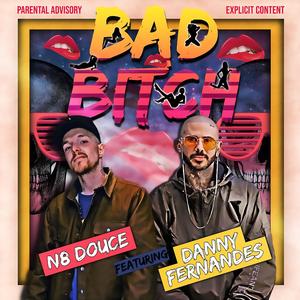 Bad ***** (feat. Danny Fernandes)