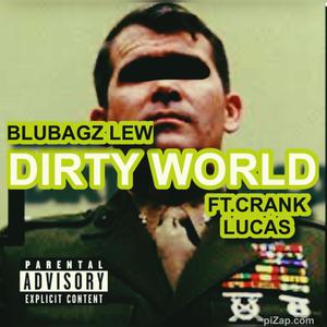 dirty world (feat. crank lucas)