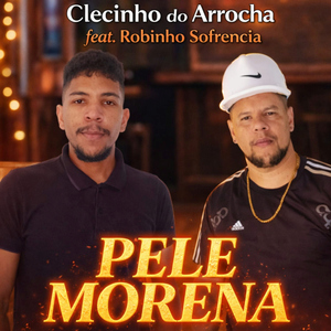 Pele Morena (feat. Robinho Sofrência)