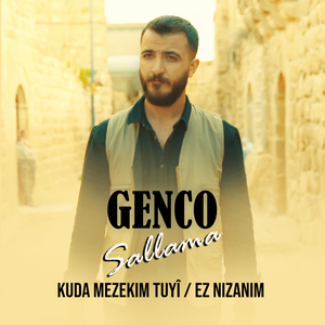 Sallama: Kuda Mezekim Tuyî / Ez Nizanim