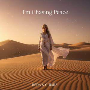 I’m chasing PEACE