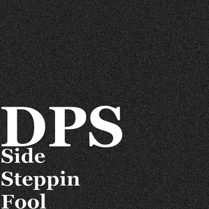 Side Steppin Fool